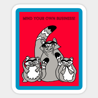 MIND YOUR OWN BUSINESS! Sticker